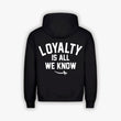 Loyalty is all we know Hoodie - Black