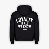 Loyalty is all we know Hoodie - Black