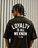 Loyalty is all we know T-shirt - Black